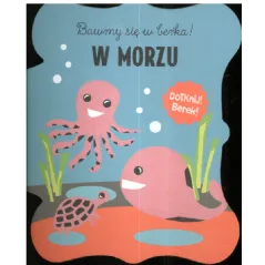 BAWIMY SIĘ W BERKA! W MORZU 1+ - Olesiejuk