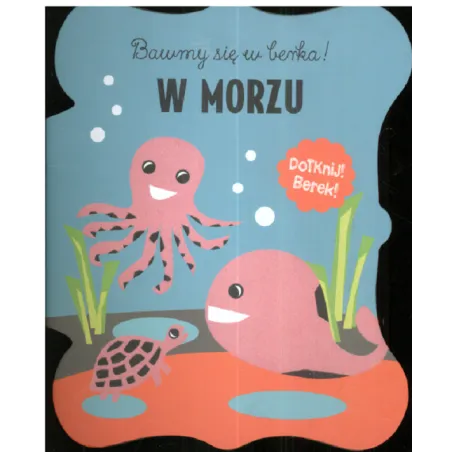BAWIMY SIĘ W BERKA! W MORZU 1+ - Olesiejuk