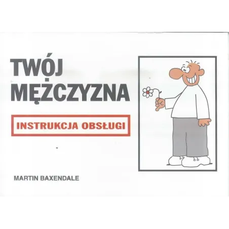 TWÓJ MĘŻCZYZNA INSTRUKCJA OBSŁUGI Martin Baxendale - Stapis
