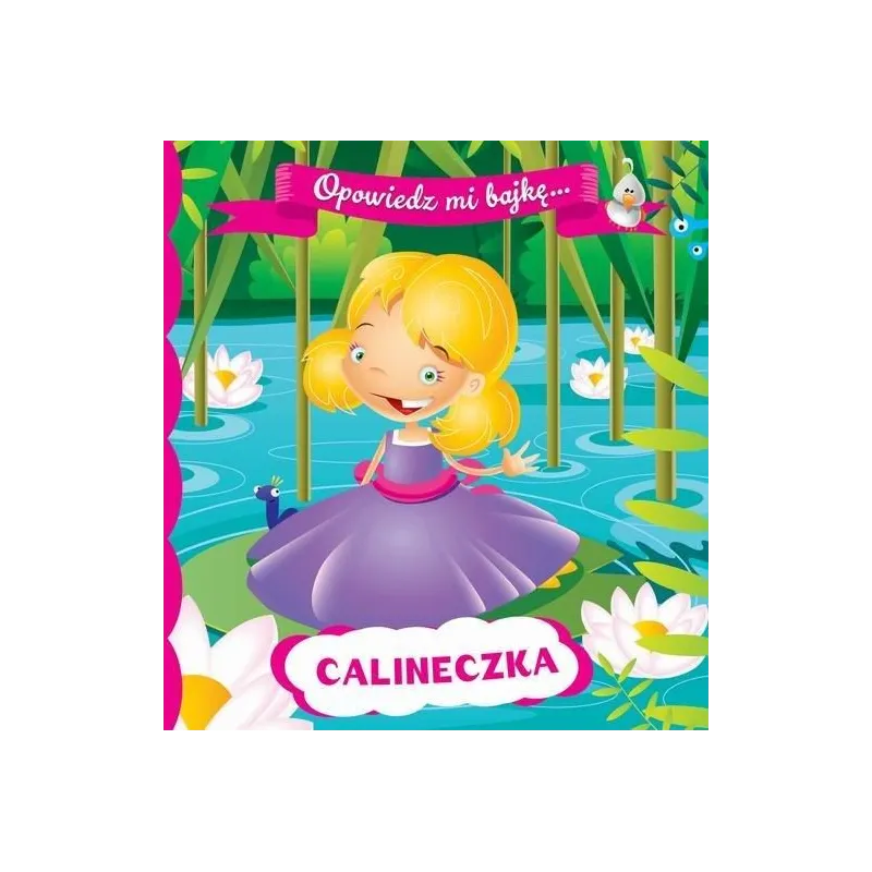 CALINECZKA OPOWIEDZ MI BAJKĘ