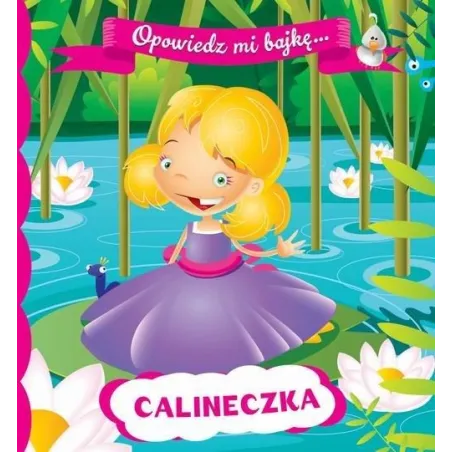 CALINECZKA OPOWIEDZ MI BAJKĘ