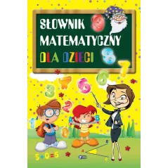 SŁOWNIK MATEMATYCZNY DLA DZIECI - Fenix