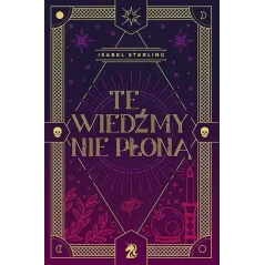 TE WIEDŹMY NIE PŁONĄ 1 Isabel Sterling