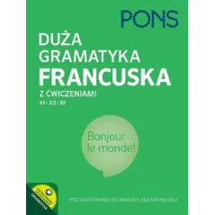 DUŻA GRAMATYKA FRANCUSKA Z ĆWICZENIAMI A1, A2, B1 - Pons