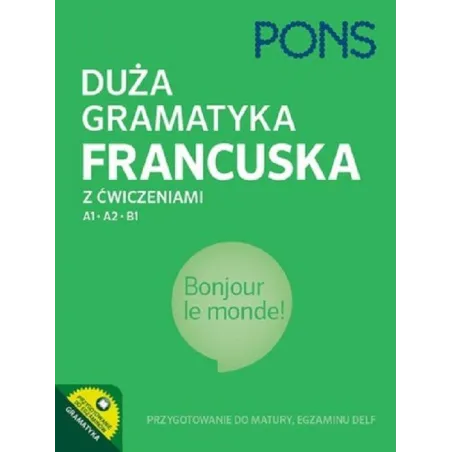 DUŻA GRAMATYKA FRANCUSKA Z ĆWICZENIAMI A1, A2, B1 - Pons