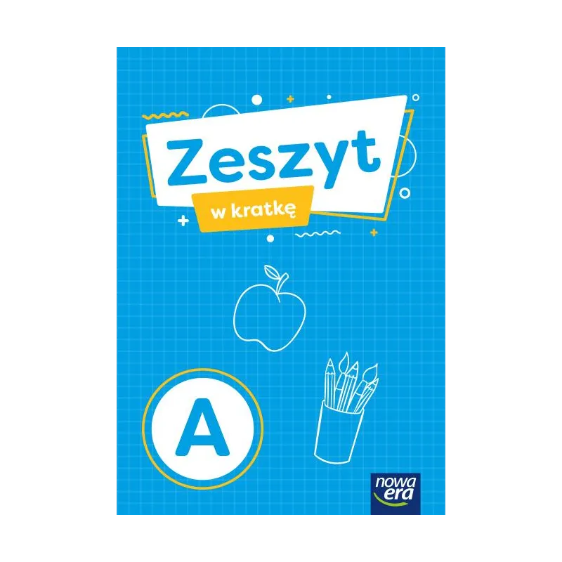 SZKOŁA NA MIARĘ ZESZYT W KRATKĘ A EDUKACJA WCZESNOSZKOLNA SZKOŁA NA MIARĘ ZESZYT W KRATKĘ A EDUKACJA WCZESNOSZKOLNA