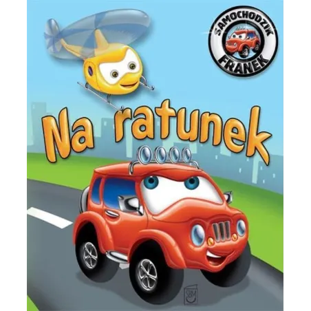NA RATUNEK SAMOCHODZIK FRANEK 2 Wójcik Elżbieta - SBM