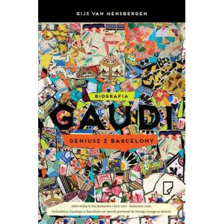 GAUDI GENIUSZ Z BARCELONY Gijs van Hensbergen - Marginesy