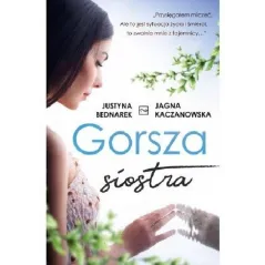 GORSZA SIOSTRA Justyna Bednarek - WAB