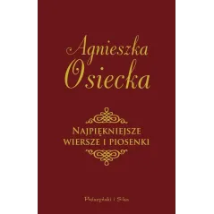 NAJPIĘKNIEJSZE WIERSZE I PIOSENKI Agnieszka Osiecka - Prószyński