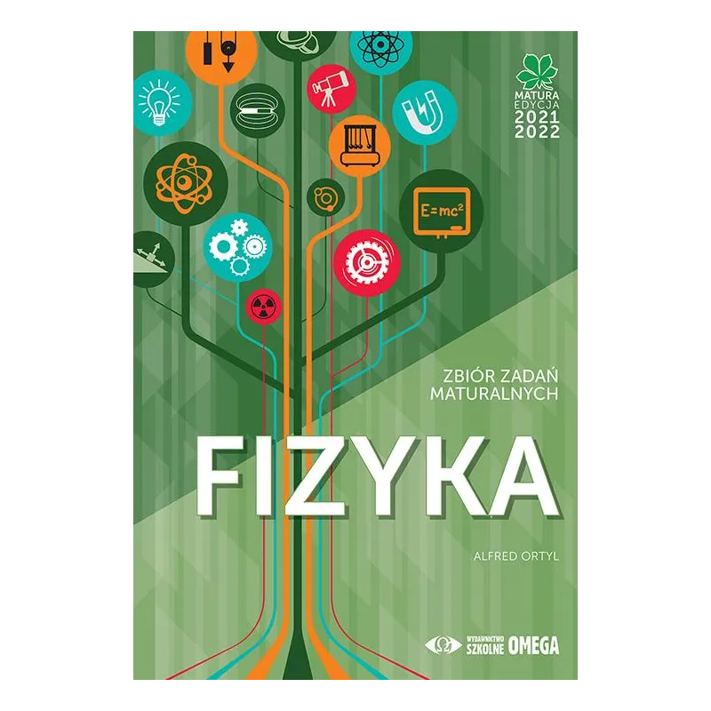 MATURA 2021/22 FIZYKA ZBIÓR ZADAŃ MATURALNYCH - Omega