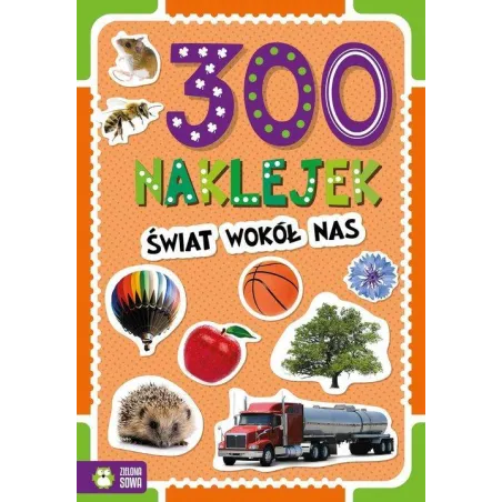 300 NAKLEJEK ŚWIAT WOKÓŁ NAS - Zielona Sowa