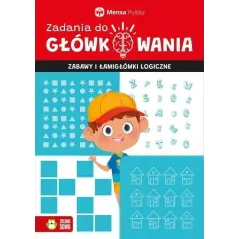 ZADANIA DO GŁÓWKOWANIA ZABAWY I ŁAMIGŁÓWKI LOGICZNE Tomasz Czapla - Zielona Sowa