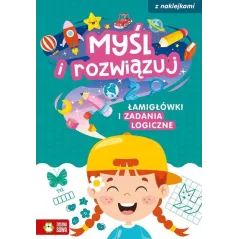 MYŚL I ROZWIĄZUJ ŁAMIGŁÓWKI I ZADANIA LOGICZNE Katarzyna Sarna - Zielona Sowa