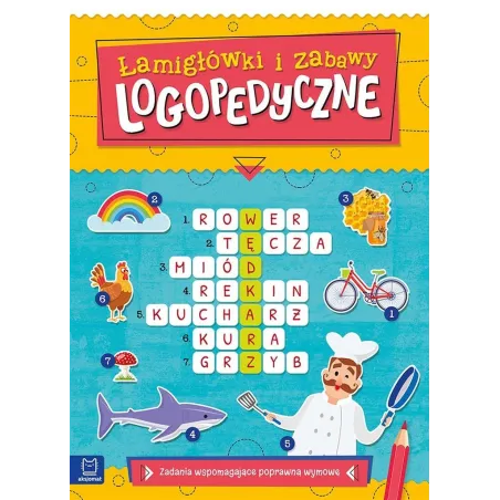 ŁAMIGŁÓWKI I ZABAWY LOGOPEDYCZNE ZADANIA WSPOMAGAJĄCE POPRAWNĄ WYMOWĘ Anna Podgórska - Aksjomat