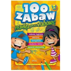 100 ZABAW NAUKA PRZEZ ZABAWĘ 2-6 LAT - Greg