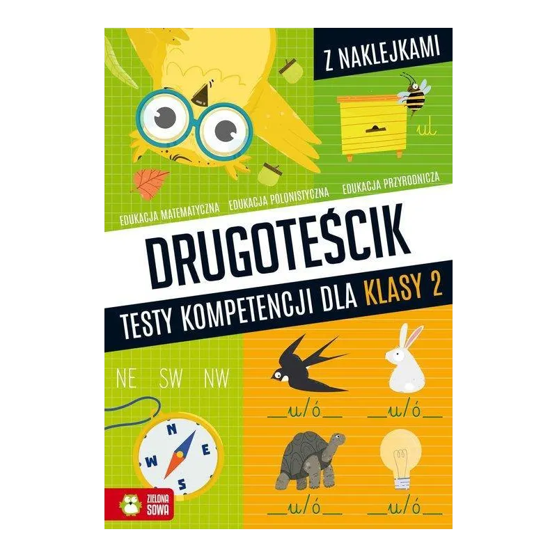 DRUGOTEŚCIK TESTY KOMPETENCJI DLA KLASY 2 Katarzyna Zioła-Zemczak - Zielona Sowa DRUGOTEŚCIK TESTY KOMPETENCJI DLA KLASY 2 Katarzyna Zioła-Zemczak - Zielona Sowa