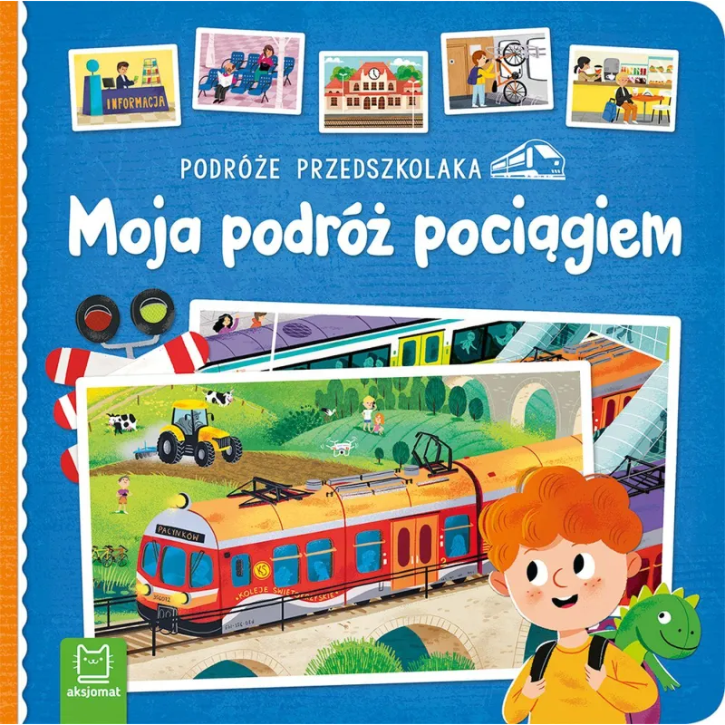 PODRÓŻE PRZEDSZKOLAKA MOJA PODRÓŻ POCIĄGIEM - Aksjomat PODRÓŻE PRZEDSZKOLAKA MOJA PODRÓŻ POCIĄGIEM - Aksjomat