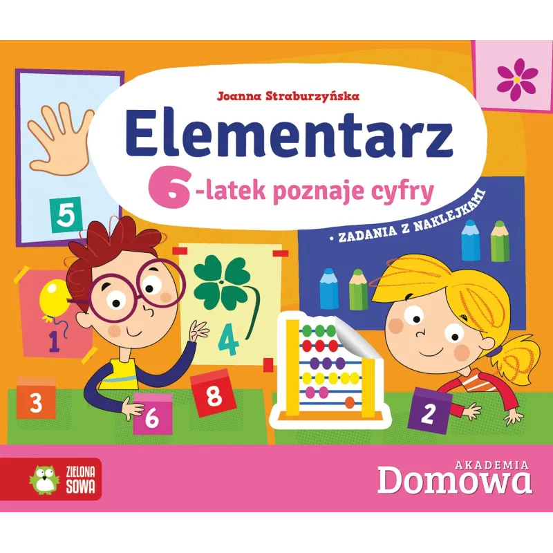 ELEMENTARZ. 6-LATEK POZNAJE CYFRY. DOMOWA AKADEMIA - Zielona Sowa