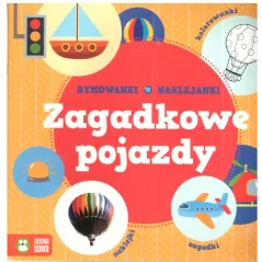 ZAGADKOWE POJAZDY RYMOWANKI NAKLEJANKI 1+ - Zielona Sowa