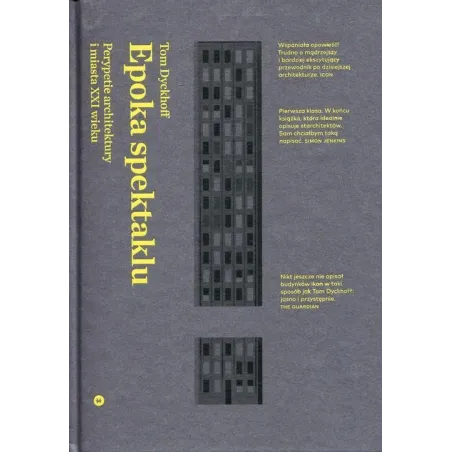 EPOKA SPEKTAKLU PERYPETIE ARCHITEKTURY I MIASTA XXI WIEKU Tom Dyckhoff - Karakter