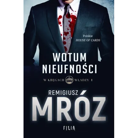 Wotum Nieufności. W Kręgach Władzy 1