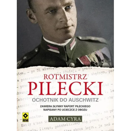 ROTMISTRZ PILECKI OCHOTNIK DO AUSCHWITZ Adam Cyra - Wydawnictwo RM
