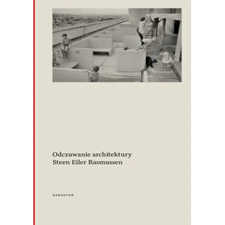 ODCZUWANIE ARCHITEKTURY Steen Eiler Rasmussen