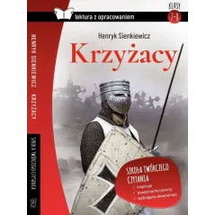 KRZYŻACY LEKTURA Z OPRACOWANIEM Henryk Sienkiewicz - SBM