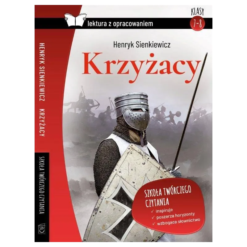 KRZYŻACY LEKTURA Z OPRACOWANIEM Henryk Sienkiewicz - SBM KRZYŻACY LEKTURA Z OPRACOWANIEM Henryk Sienkiewicz - SBM