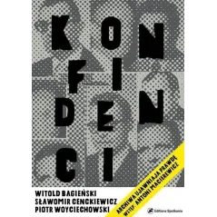 KONFIDENCI Witold Bagieński, Sławomir Cenckiewicz - Editions Spotkania