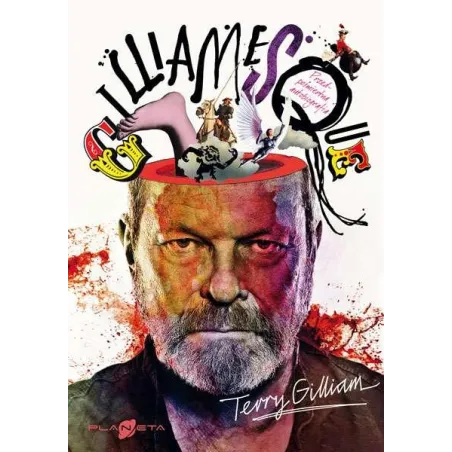 GILLIAMESQUE MOJA PRZEDPOŚMIERTNA AUTOBIOGRAFIA Terry Gilliam - Planeta
