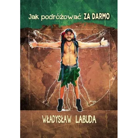 JAK PODRÓŻOWAĆ ZA DARMO Władysław Labuda - Studio Grafpa