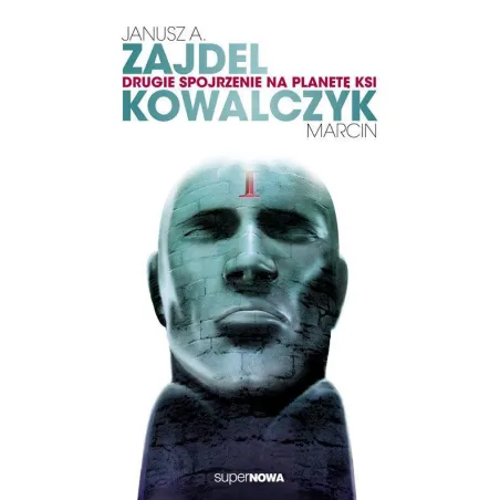 DRUGIE SPOJRZENIE NA PLANETĘ KSI Marcin Kowalczyk, A. Zajdel Janusz - SuperNowa