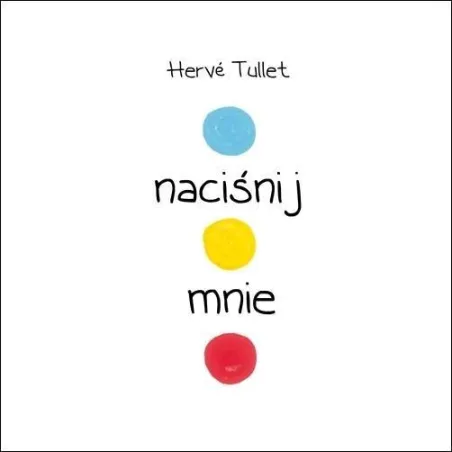 NACIŚNIJ MNIE Herve Tullet - Babaryba