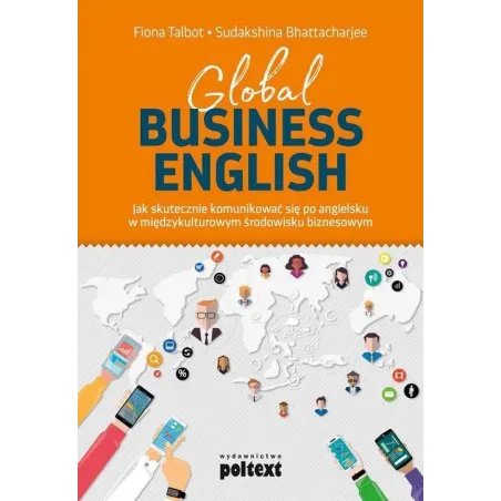 Global Business English Jak Skutecznie Komunikować Się Po Angielsku W Międzykulturowym Środowisku Biznesowym Fiona Talbot