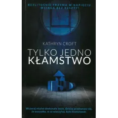 TYLKO JEDNO KŁAMSTWO Croft Kathryn