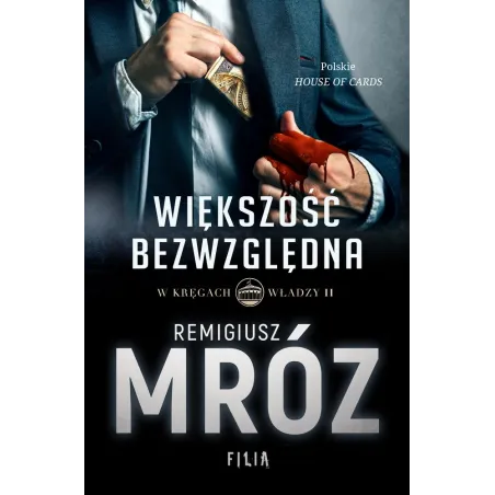 Większość Bezwzględna W Kręgach Władzy Remigiusz Mróz
