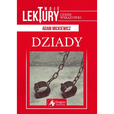 DZIADY TWOJE LEKTURY Mickiewicz Adam - Dragon
