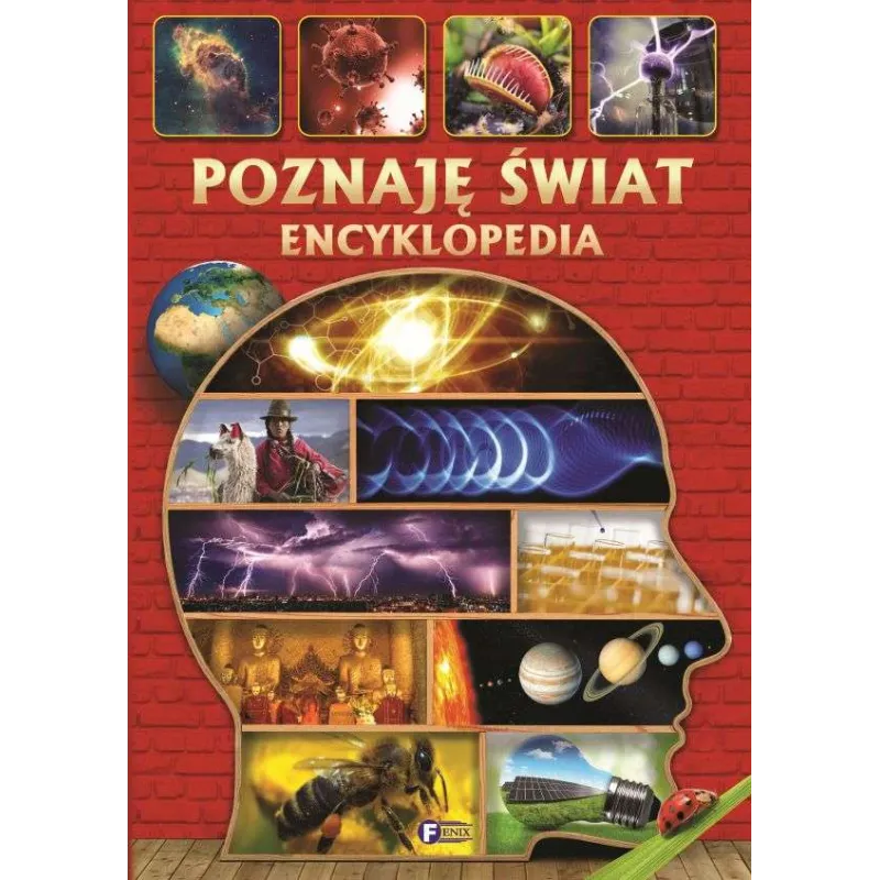 POZNAJĘ ŚWIAT ENCYKLOPEDIA DLA DZIECI I MŁODZIEŻY - Fenix POZNAJĘ ŚWIAT ENCYKLOPEDIA DLA DZIECI I MŁODZIEŻY - Fenix