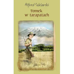 TOMEK W TARAPATACH PRZYGODY ALFRED SZKLARSKI - Muza