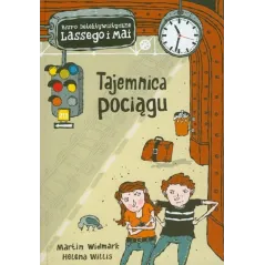 TAJEMNICA POCIĄGU. BIURO DETEKTYWISTYCZNE LASSEGO I MAI. Martin Widmark, Helena Willis - Zakamarki