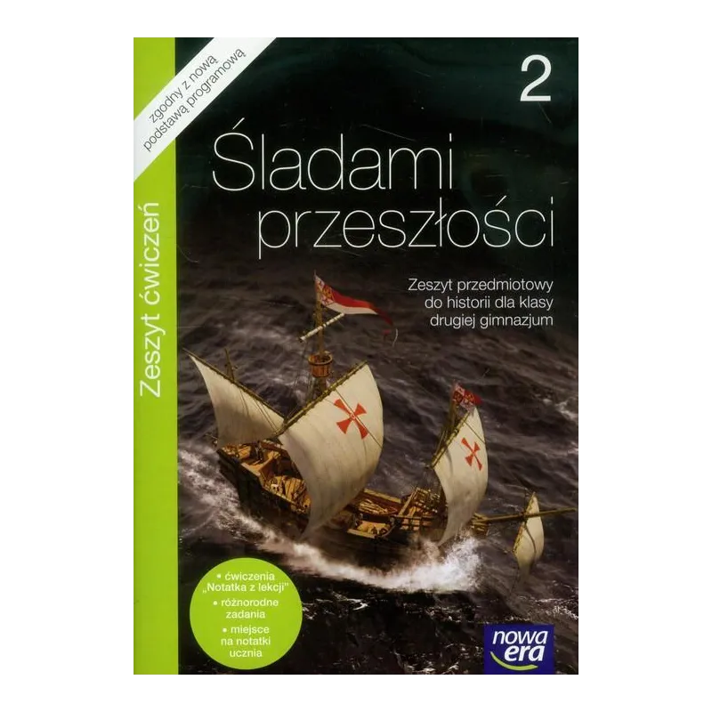 ŚLADAMI PRZESZŁOŚCI 2 ZESZYT PRZEDMIOTOWY DO HISTORII Grzegorz Wojciechowski - Nowa Era