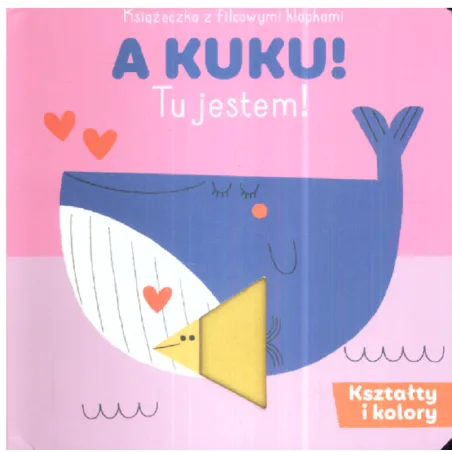Kształty I Kolory. A Kuku! Tu Jestem!