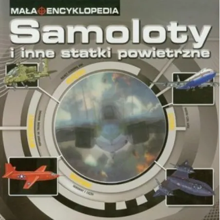 Mała Encyklopedia Z Trójwymiarowym Okienkiem Samoloty I Inne Statki Powietrzne