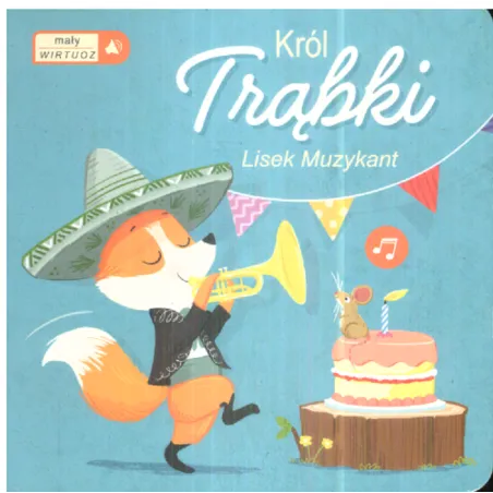 KRÓL TRĄBKI - LISEK MUZYKANT. MAŁY WIRTUOZ - Yoyo Books