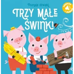 TRZY MAŁE ŚWINKI. POZNAJĘ DŹWIĘKI - Yoyo Books