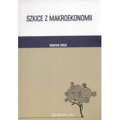 SZKICE Z MAKROEKONOMII Marian Noga - CEDEWU