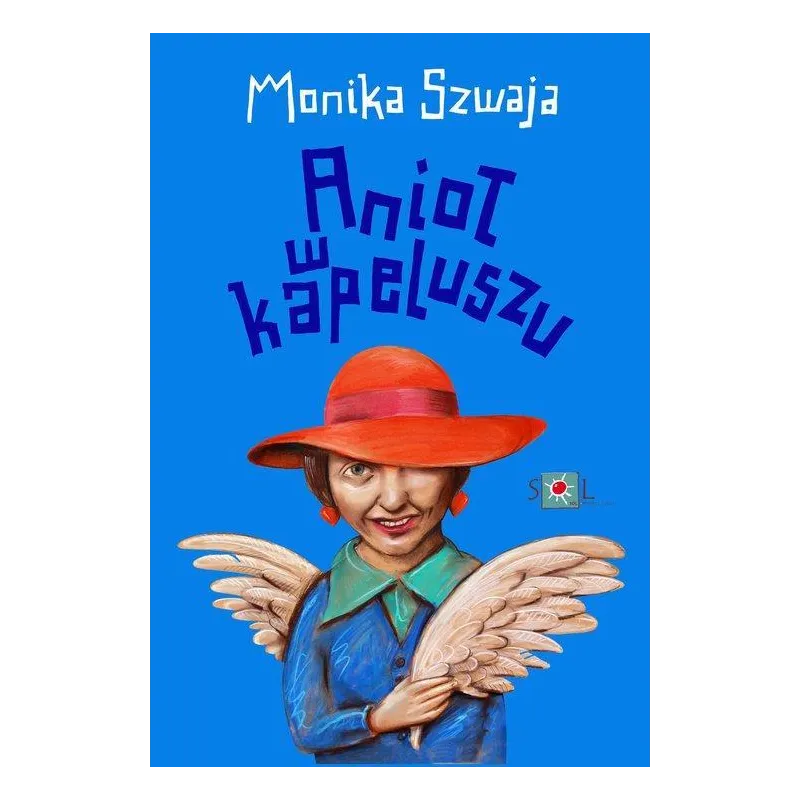 ANIOŁ W KAPELUSZU Monika Szwaja - Sol
