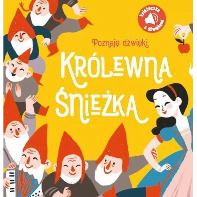 KRÓLEWNA ŚNIEŻKA. POZNAJĘ DŹWIĘKI - Yoyo Books